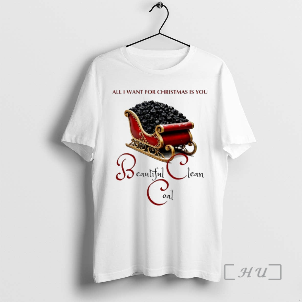 Officials All I Want For Christmas Is You Beautiful Clean Coal Premium T Shirts Sweater