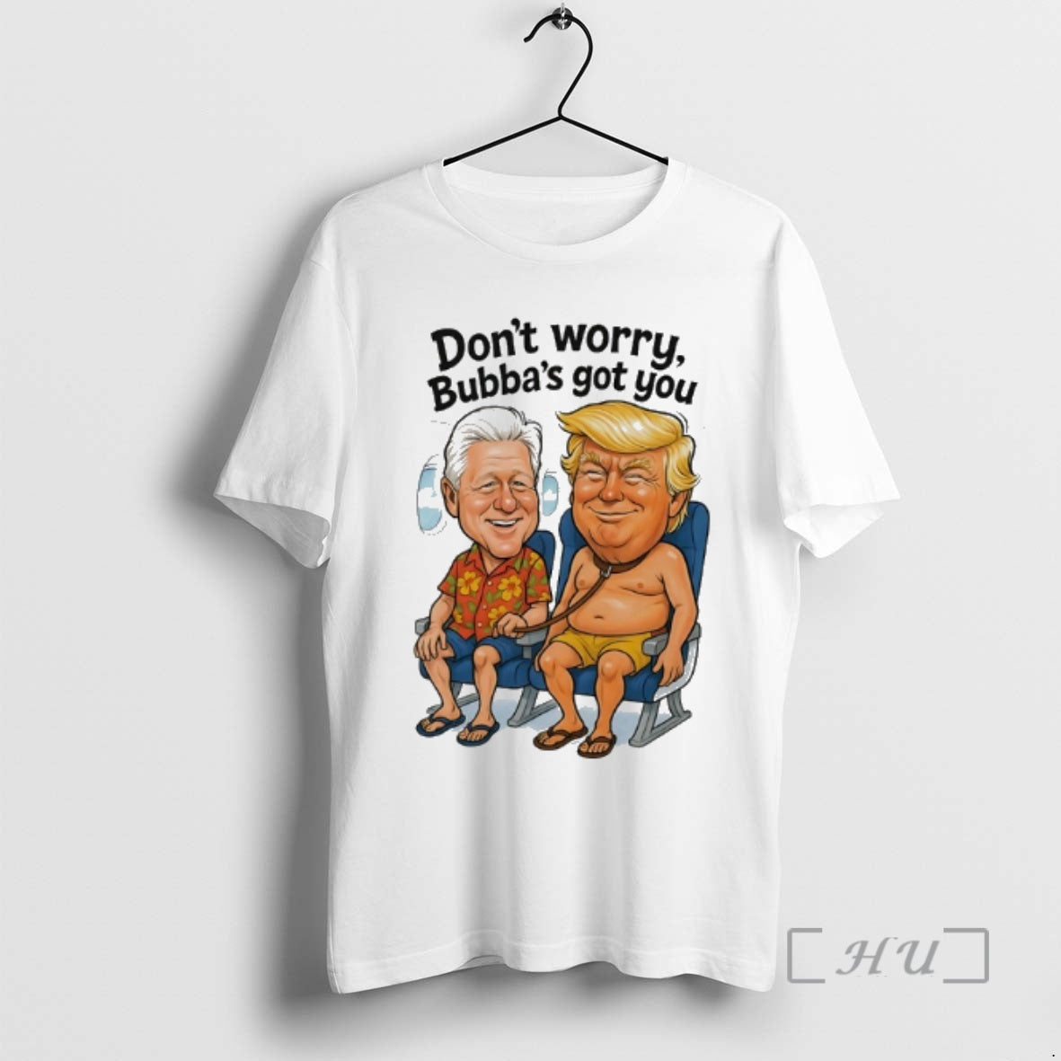 Officials Bill Clinton And Donald Trump Dont Worry Bubbas Got You Meme Premium T Shirts
