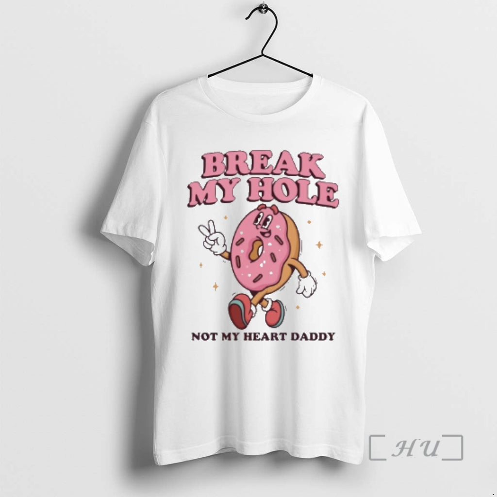 Officials Break My Hole Not My Heart Daddy