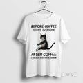 Officials Cat Before Coffee I Hate Everyone After Coffee I Feel Good About Hating Everyone