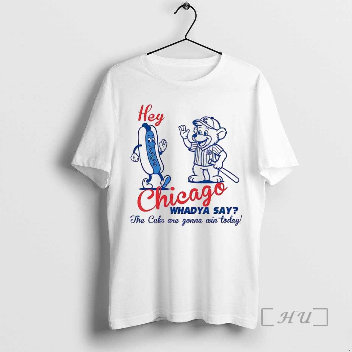 Officials Chicago Cubs Baseball Hey Chicago Whaddya Say The Cubs Are Gonna Win Today Hotdog