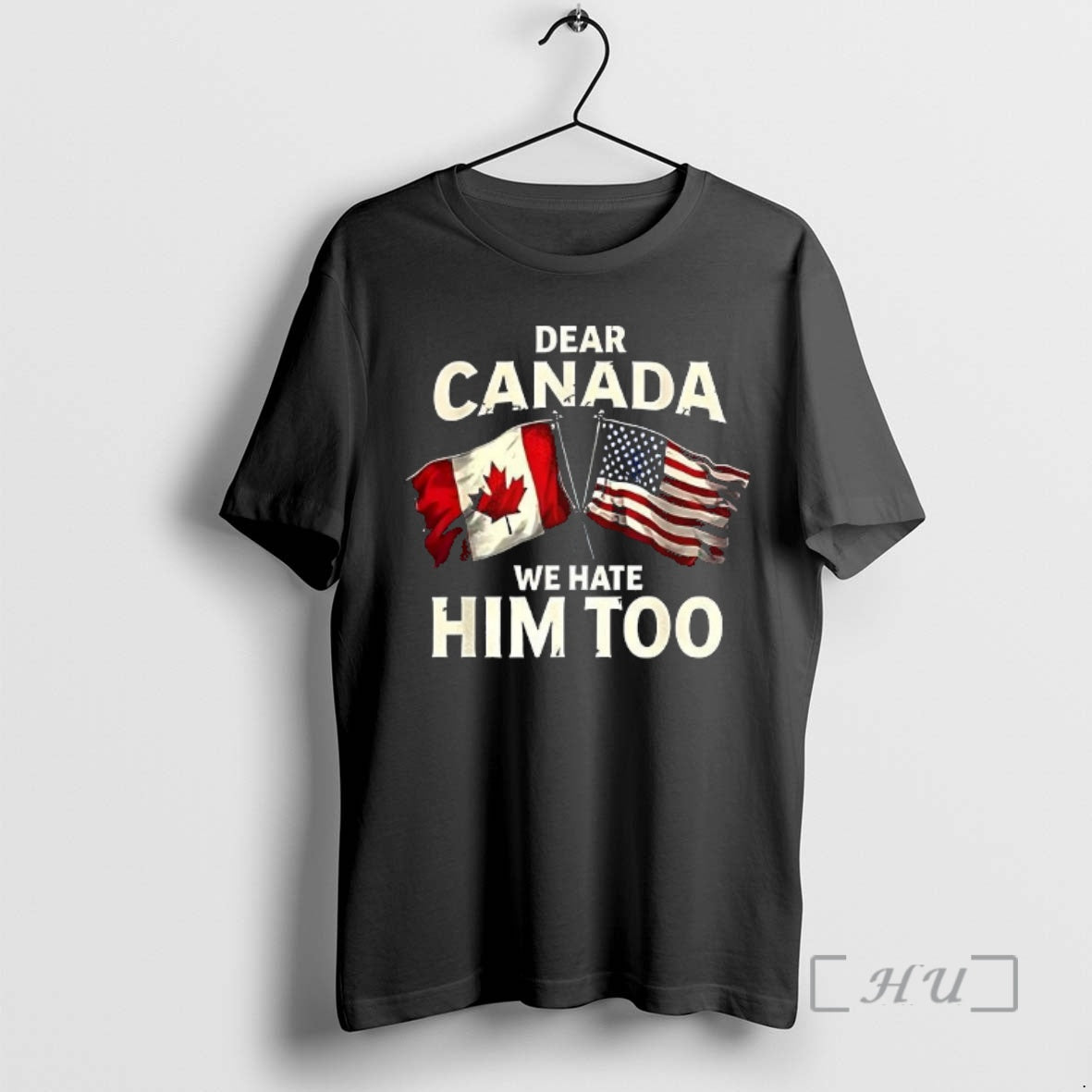 Officials Dear Canada We Hate Him Too Flag