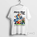 Officials Dirty Hoe Garden Supply Youll Love Our Tulips Woman Vintage Premium T Shirts Sweater