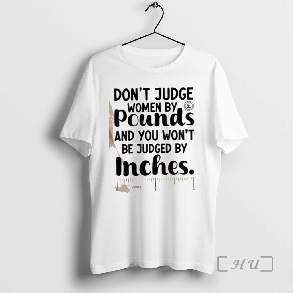 Officials Dont Judge Women By Pounds And You Wont Be Judged By Inches Quote Premium