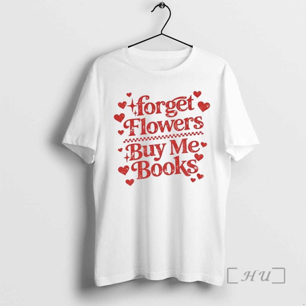 Officials Forget Flowers Buy Me Books Book Lover Valentines Day