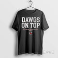 Officials Georgia Bulldogs Football 2025 Cfp Team Dawgs On Top Slogan Premium T Shirts Sweater