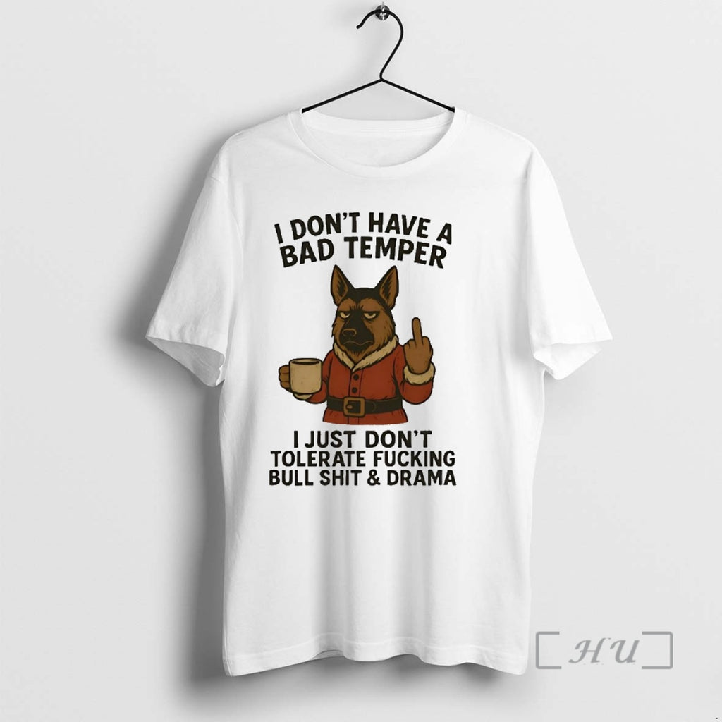 Officials German Shepherd I Dont Have A Bad Temper I Just Dont Christmas Premium