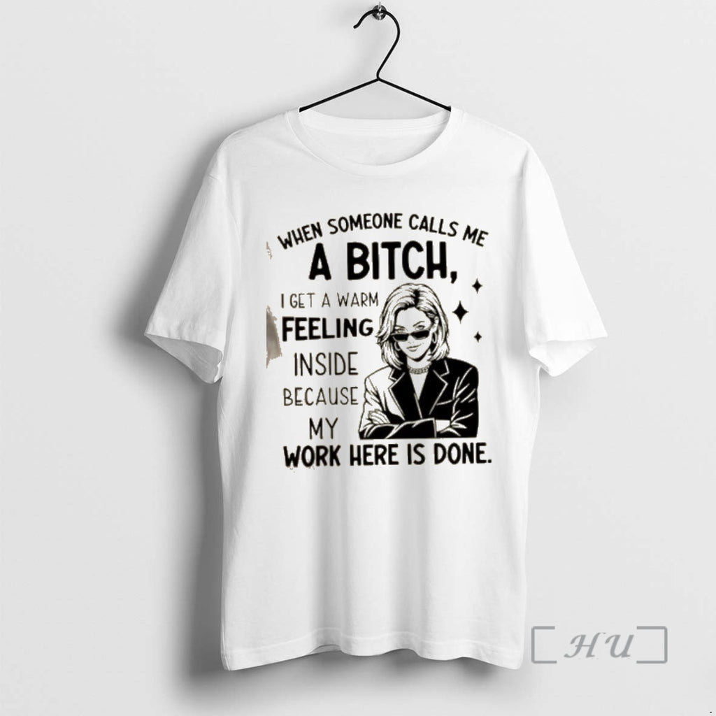 Officials Girl When Someone Calls Me A Bitch I Get A Warm Feeling Inside Because