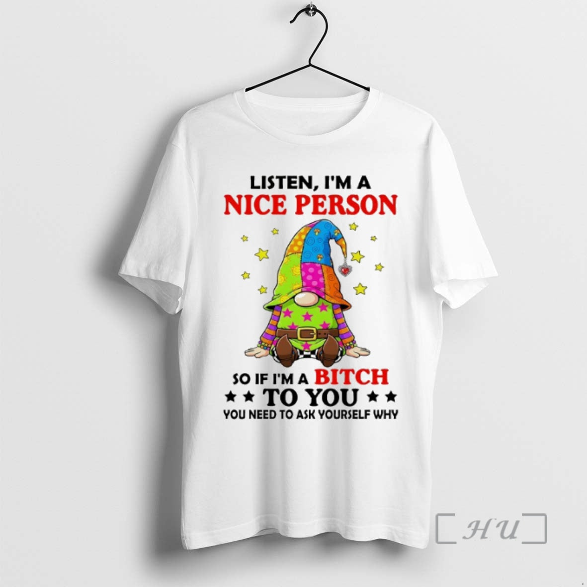 Officials Gnome Listen Im A Nice Person So If Im A Bitch To You Premium