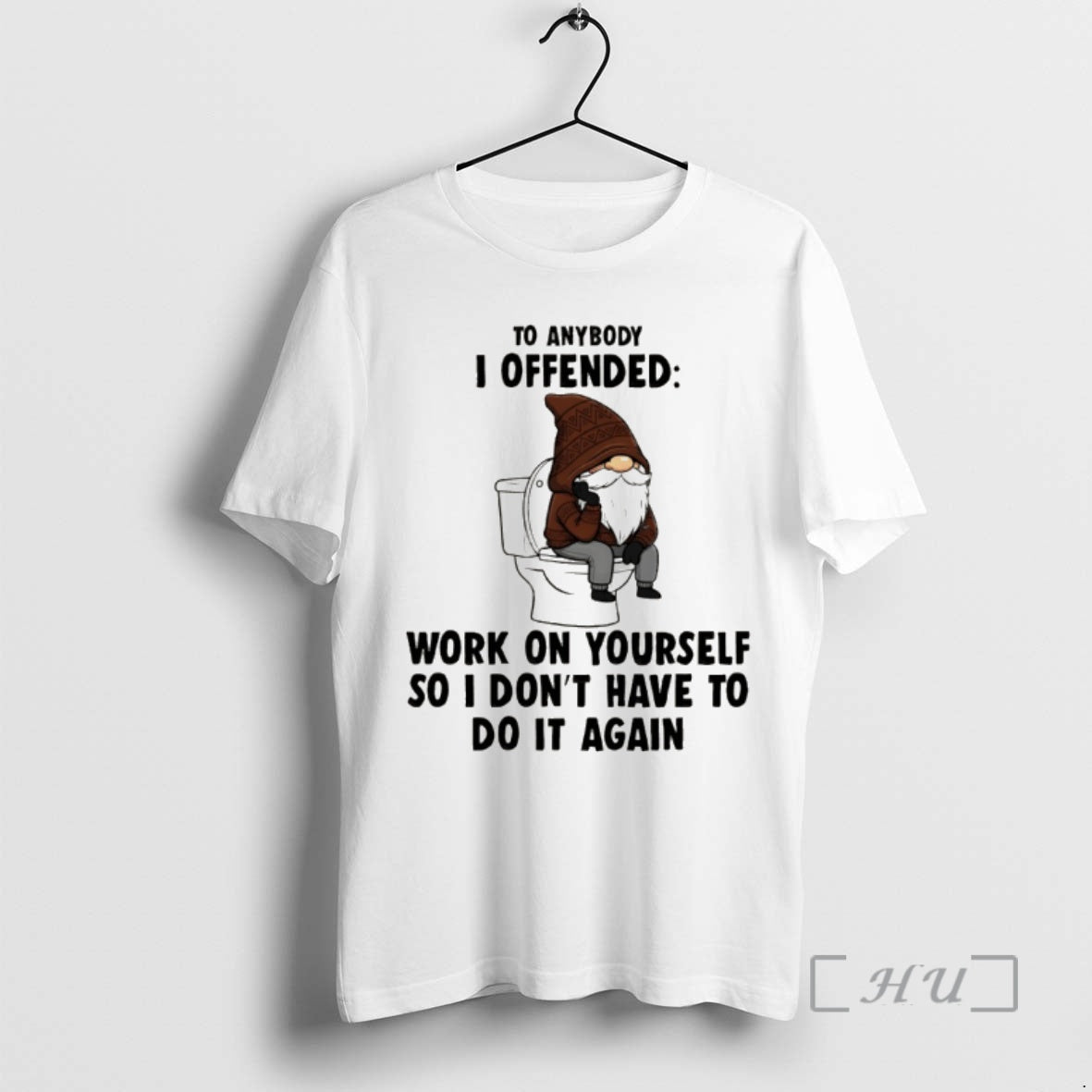 Officials Gnome To Anybody I Offended Work On Yourself So I Dont Have To Do