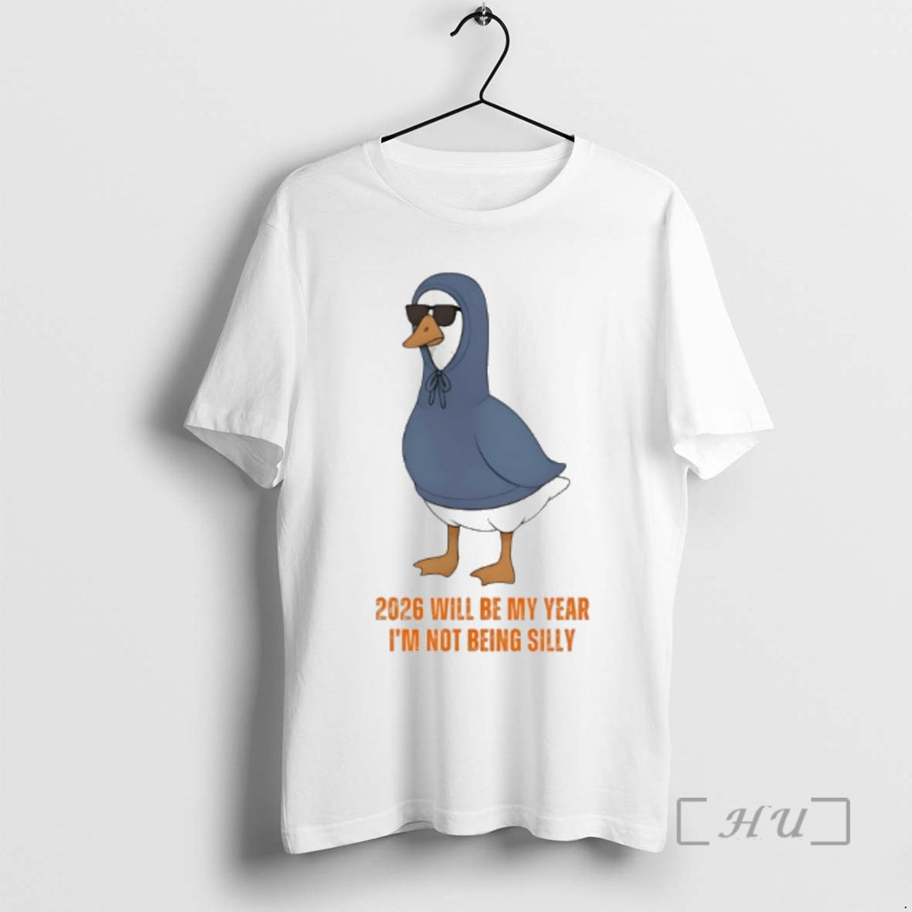 Officials Goose 2026 Will Be My Year Im Not Being Silly Premium T Shirts Sweater