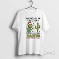 Officials Grinch Cactus Take Me As I Am As I Am Otherwise Go Climb