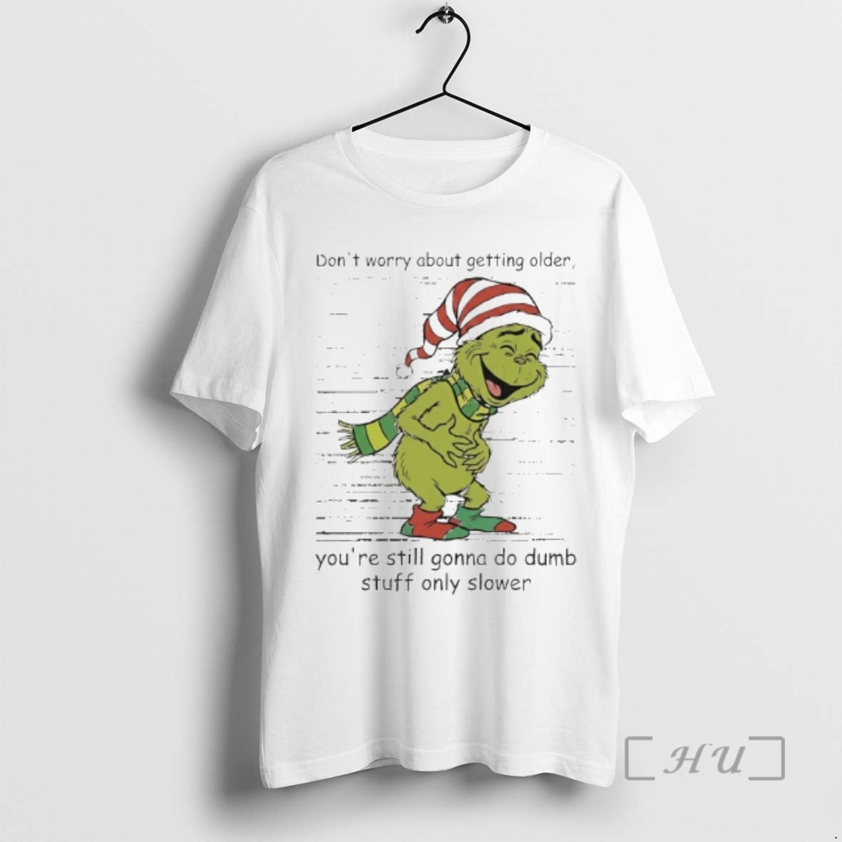 Officials Grinch Dont Worry About Getting Older Youre Still Gonna Do Dumb Stuff Only Slower