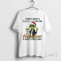 Officials Grinch I Dont Have A Bucket List But My Fuck It List Christmas Premium