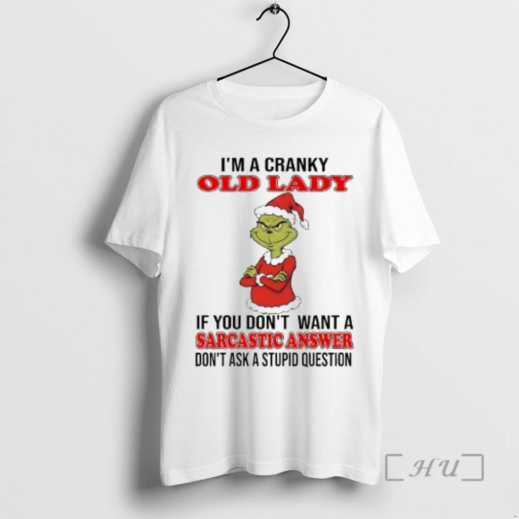 Officials Grinch Im A Cranky Old Lady Sarcastic Answer Christmas