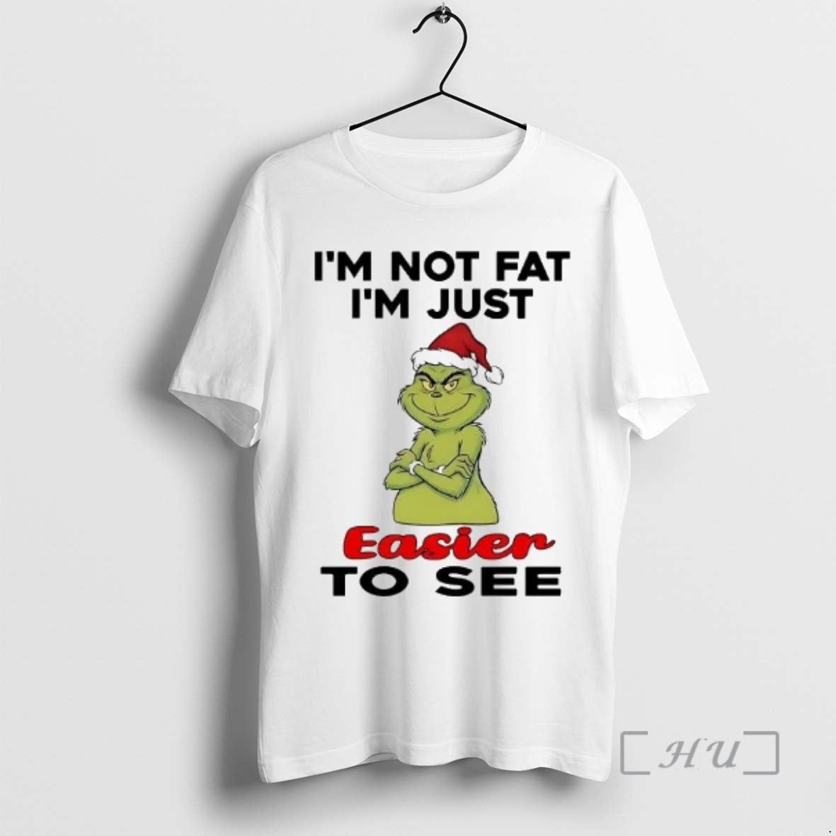 Officials Grinch Im Not Fat Im Just Easier To See Christmas Premium T Shirts Sweater