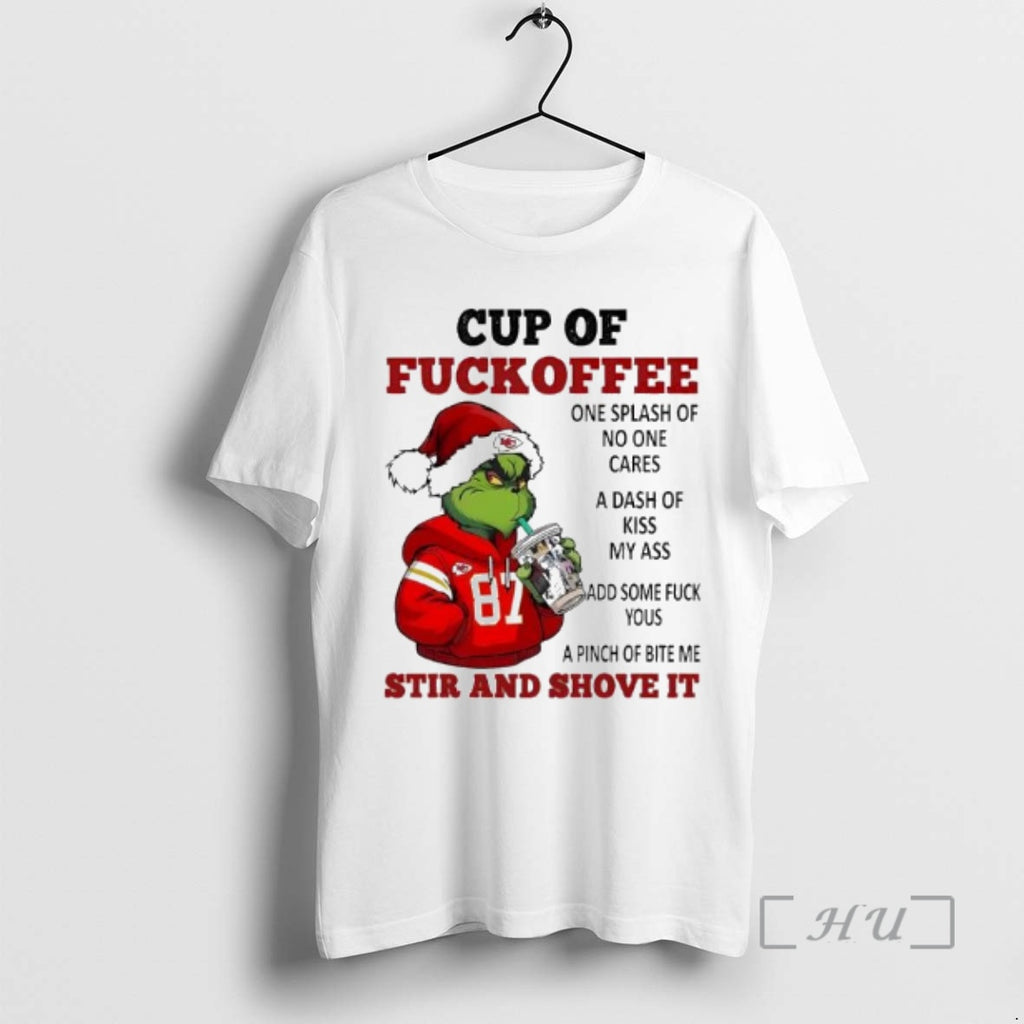 Officials Grinch Kansas City Chiefs Cup Of Fuckoffee One Splash Of No One Cares Premium