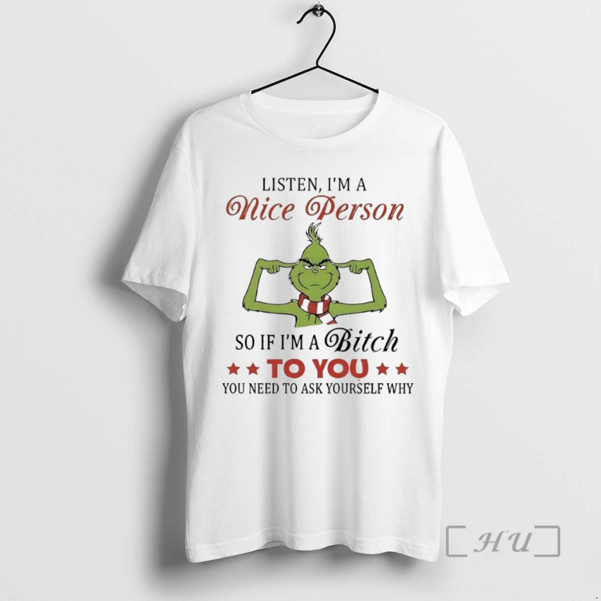 Officials Grinch Listen Im A Nice Person So If Im A Bitch To You You