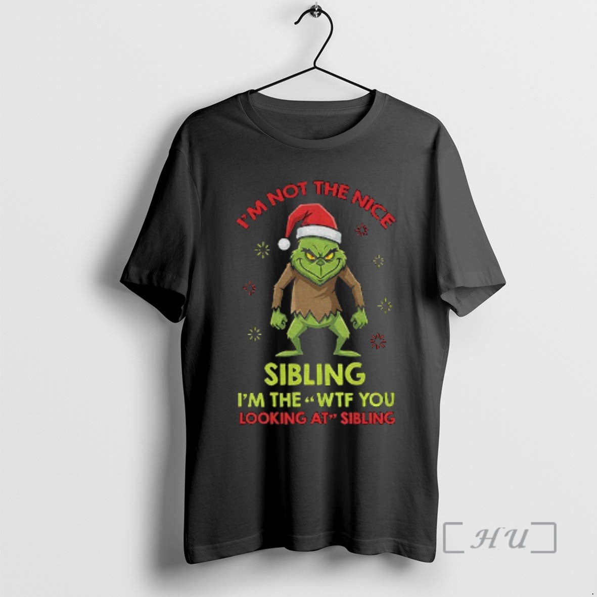 Officials Grinch Santa Im Not The Nice Sibling Im The _e2_80_98wtf You Looking At Sibling