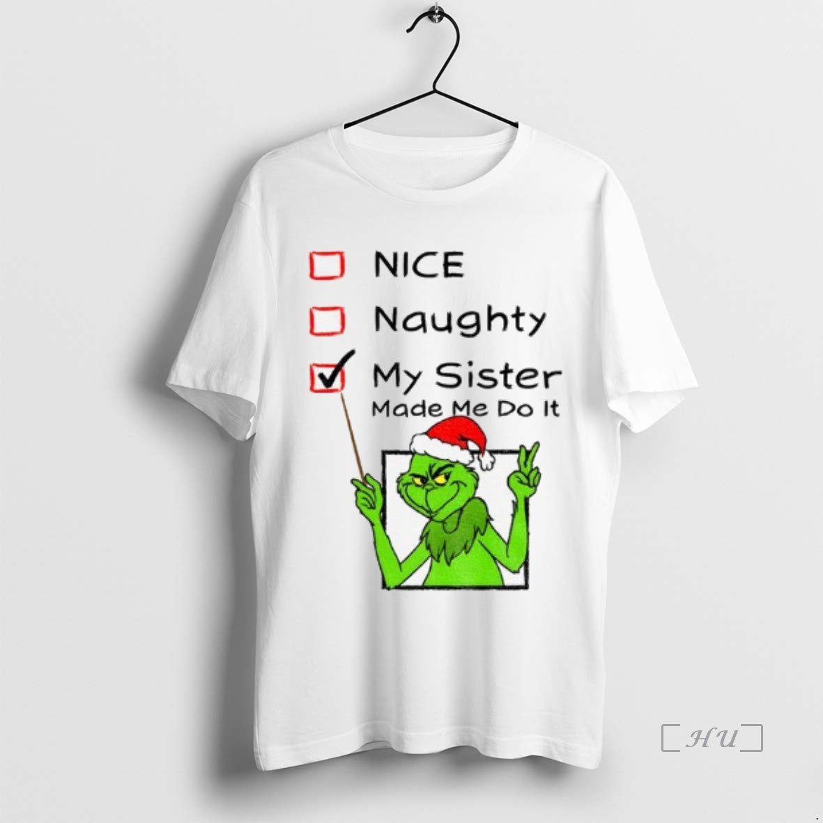 Officials Grinch Santa Hat Nice Naughty My Sister Made Me Do It Christmas Premium