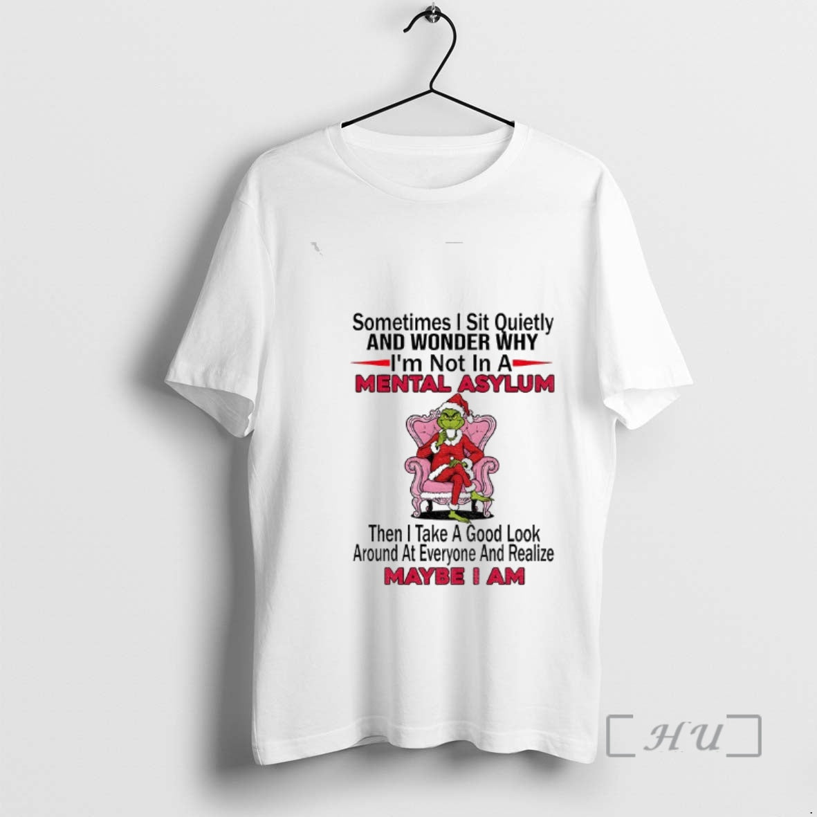 Officials Grinch Santa Sometimes I Sit Quietly And Wonder Why Im Not In A Mental