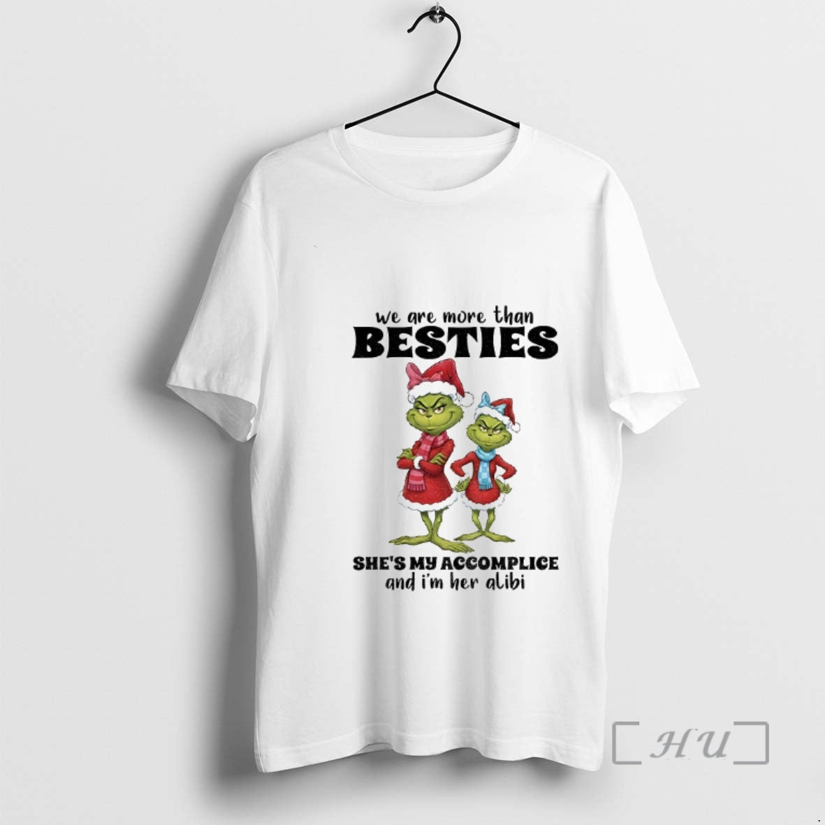 Officials Grinch Santa We Are More Than Besties Shes My Accomplice And Im Her Alibi