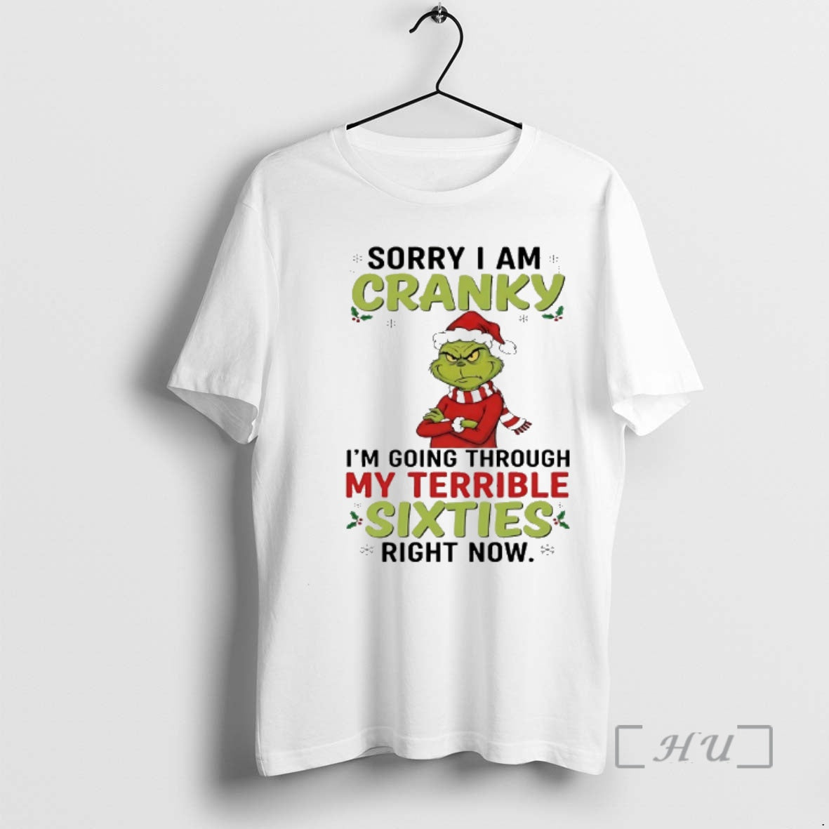 Officials Grinch Sorry Im Cranky Im Going Through My Terrible Sixties Chirstmas 2025 Premium