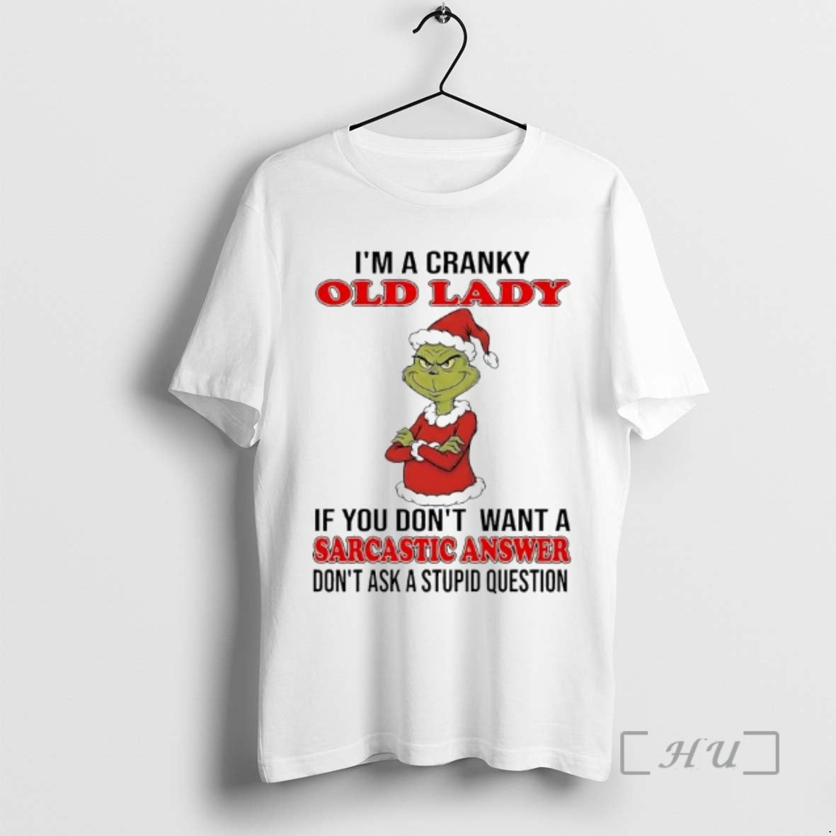 Officials Grinch Cranky Old Lady If You Dont Want A Sarcastic Answer Dont Ask