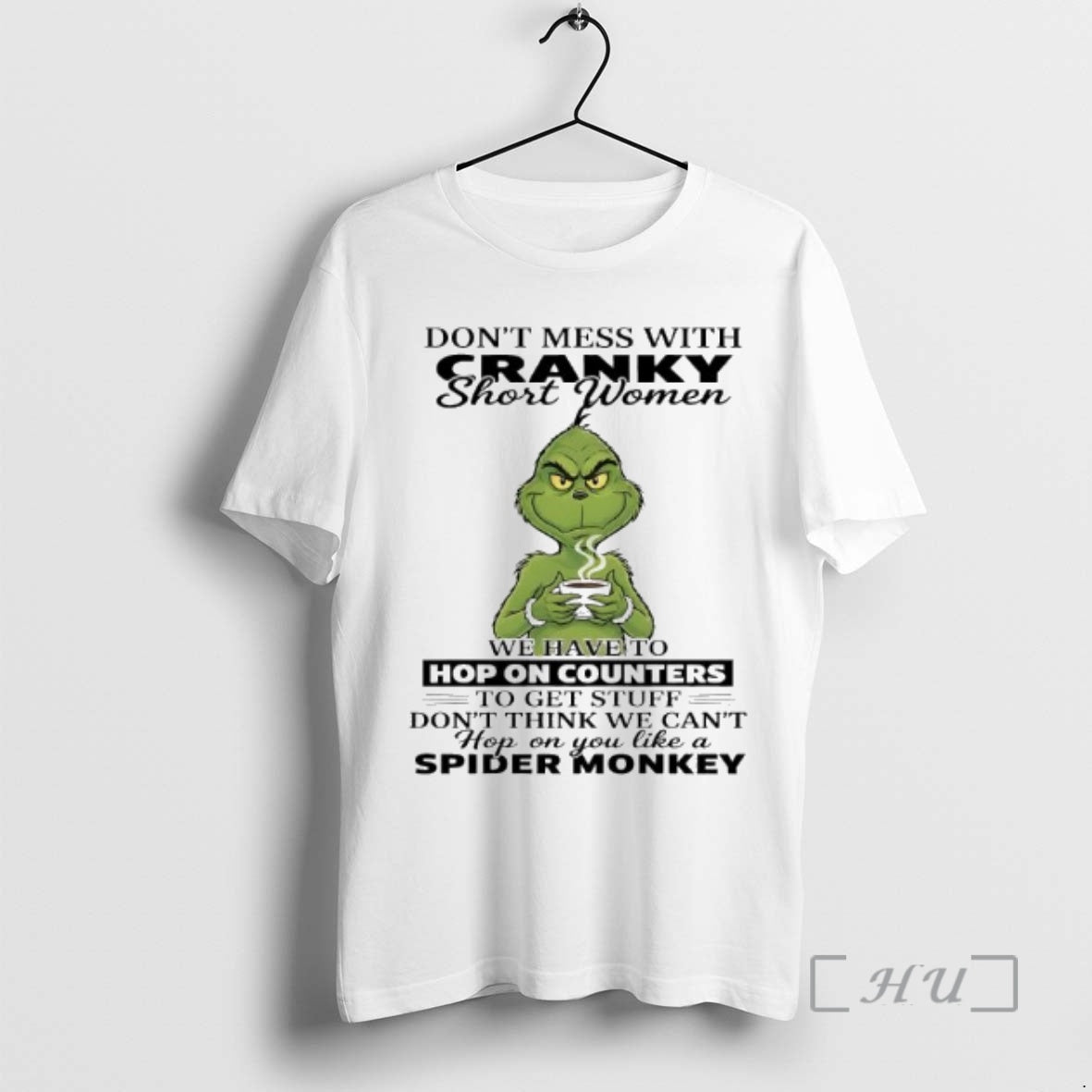 Officials Grinch Dont Mess With Cranky Short Women Hop On You Like A Spider Monkey