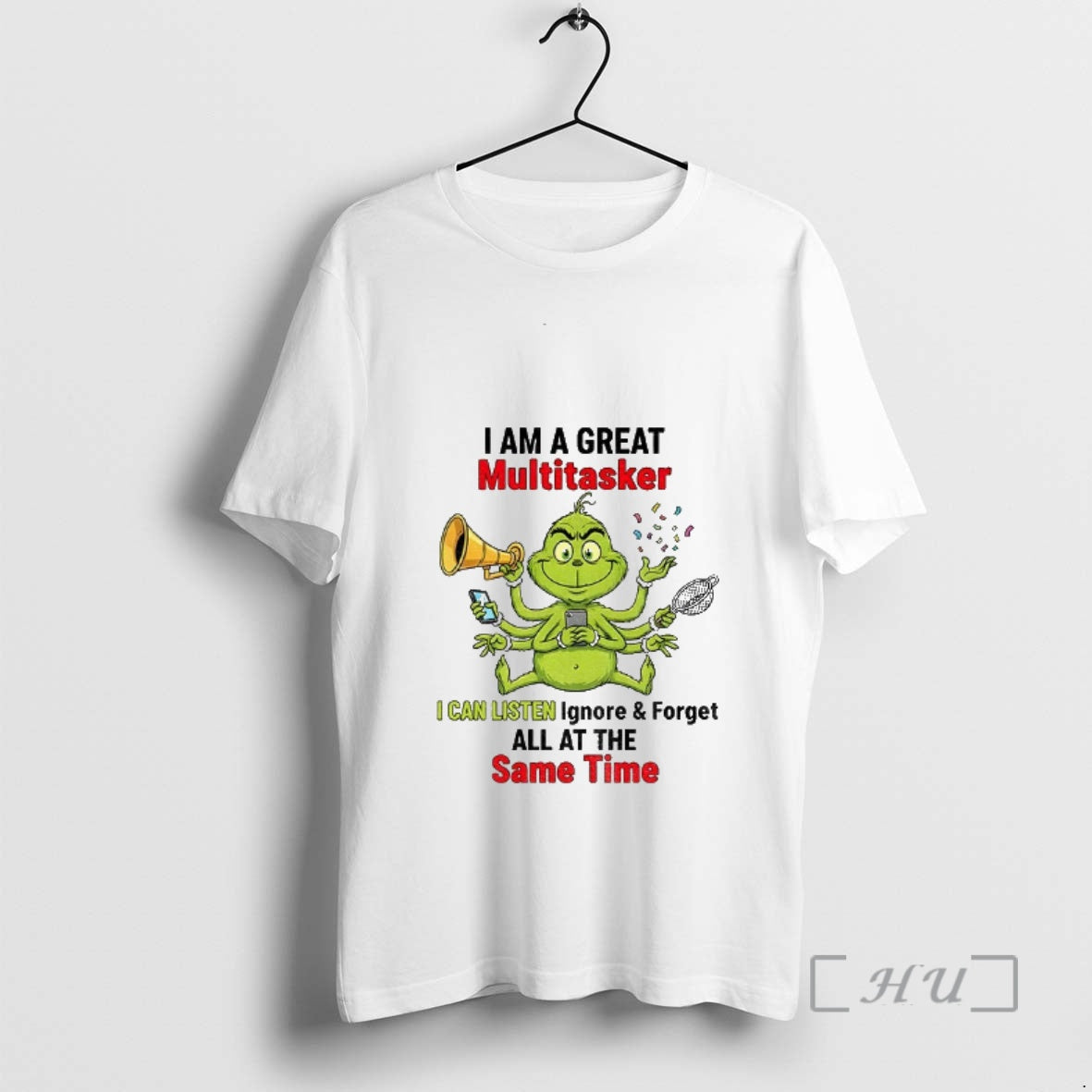 Officials Grinch Fat I Am A Great Multitasker I Can Listen Ignore And Forget All