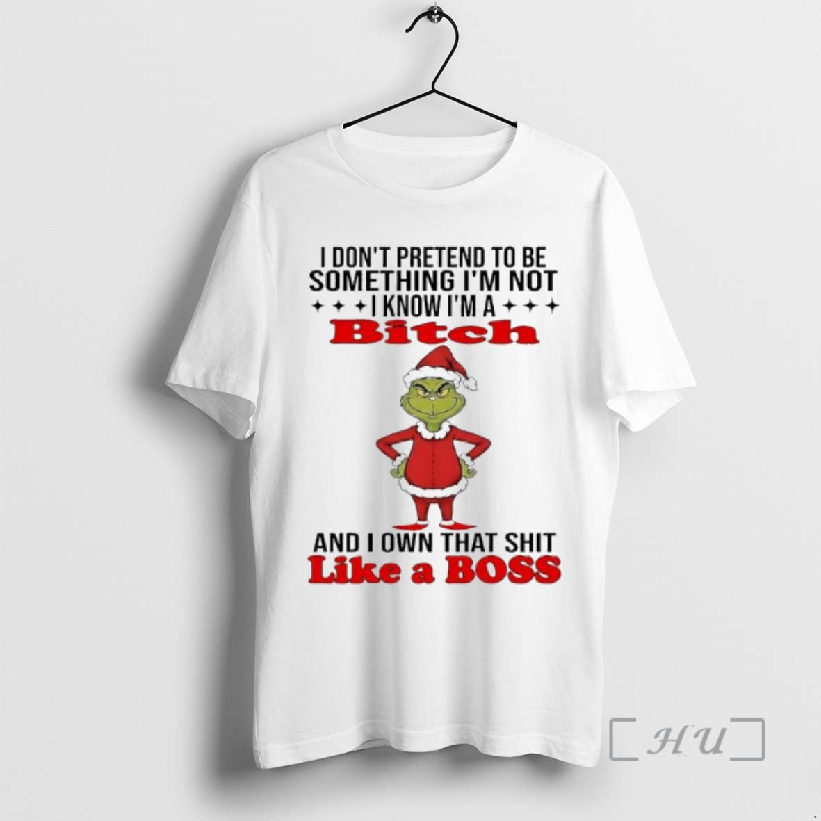Officials Grinch I Dont Pretend To Be Something Im Not I Know Im A Bitch
