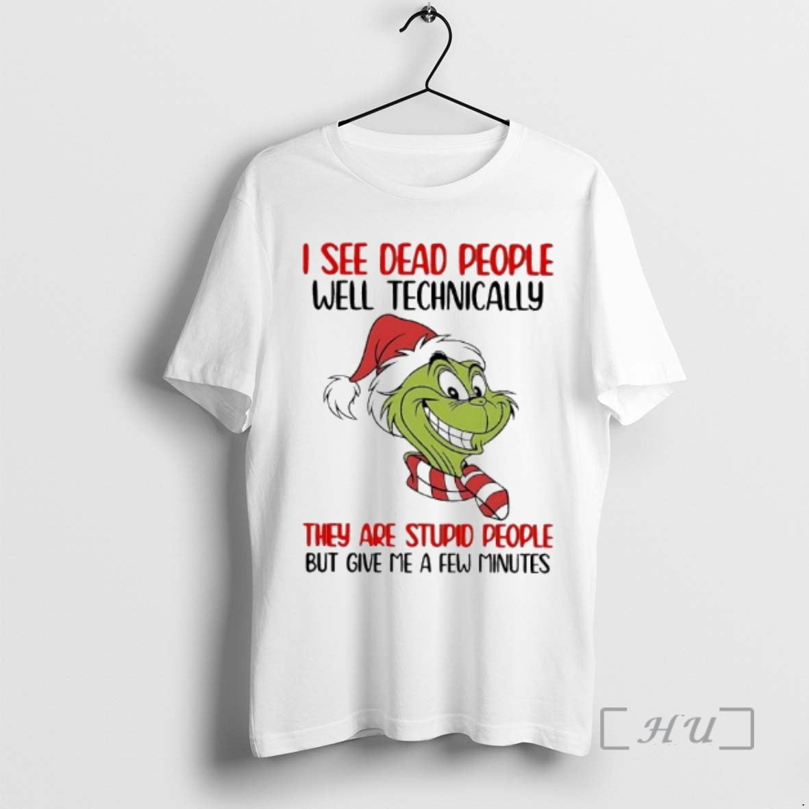 Officials Grinch I See Dead People Well Technically They Are Stupid People But Give Me