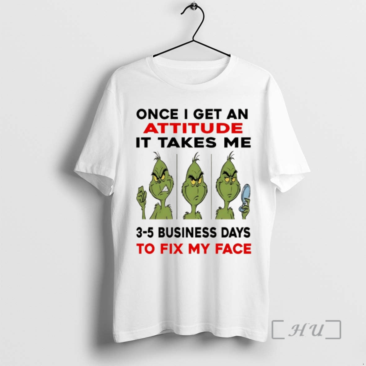 Officials Grinch Once I Get An Attitude It Takes Me 3 5 Business Days To