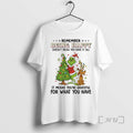 Officials Grinch Remember Being Happy Doesnt Mean You Have It All Circle Premium T Shirts