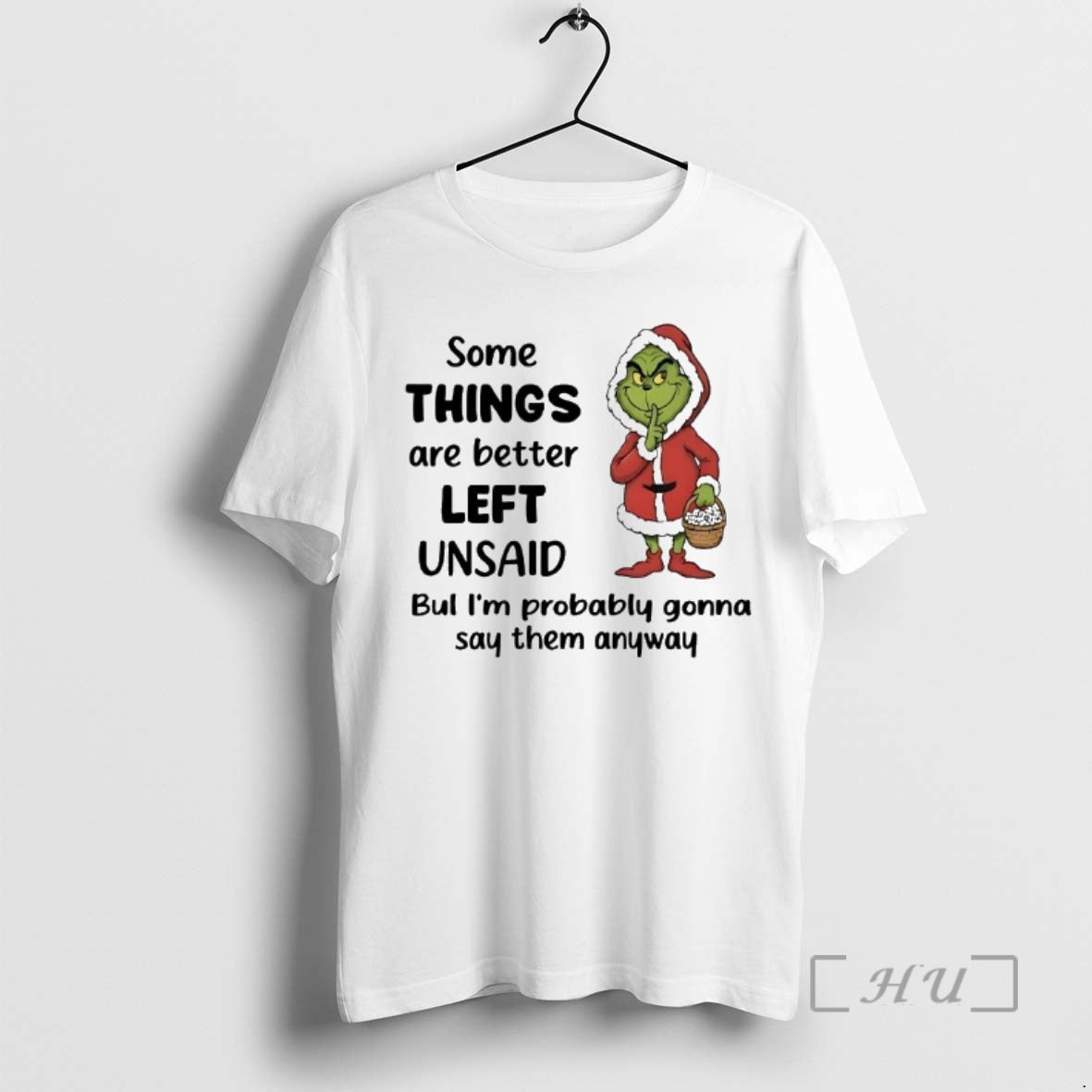 Officials Grinch Some Things Are Better Left Unsaid Im Probably Gonna Say Christmas Premium