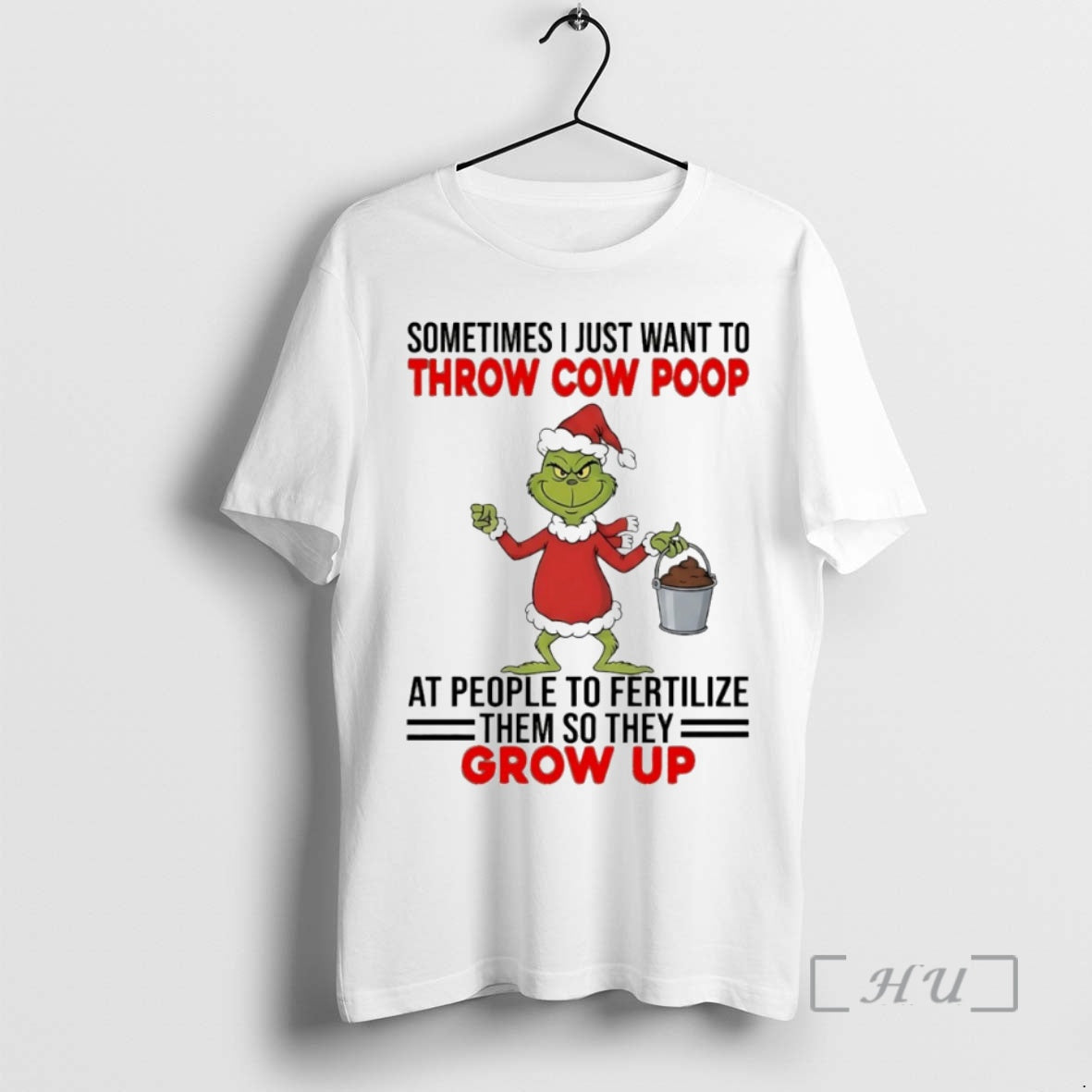 Officials Grinch Sometimes I Just Want To Throw Cow Poop At People To Fertilize Them