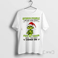 Officials Grinch Stupid People Are Like Glow Sticks Want To Smap Them And Shake The