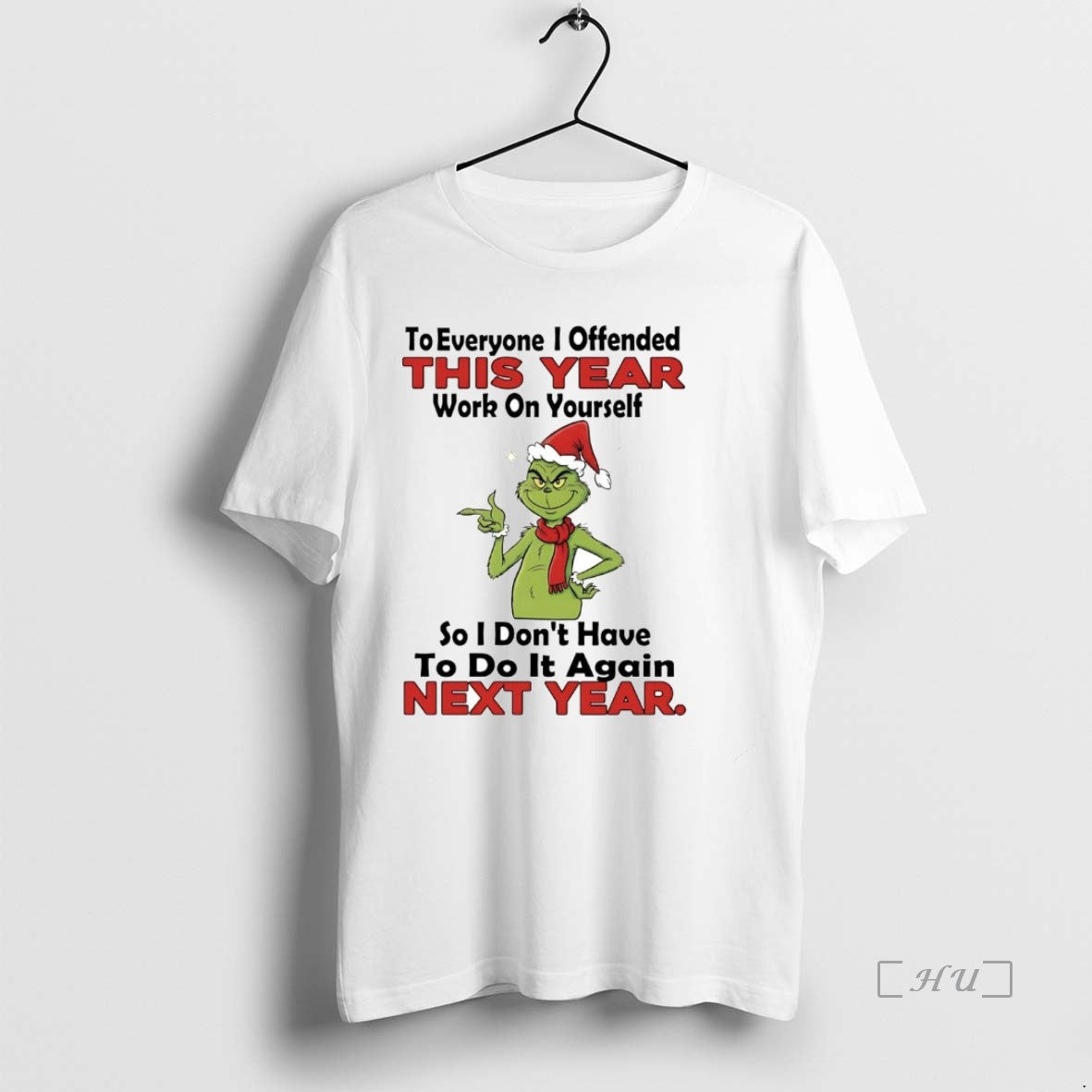 Officials Grinch To Everyone I Offended This Year Work On Yourself Christmas Premium T Shirts