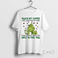 Officials Grinch Touch My Coffee I Will Slap You So Hard Even Google Wont Be
