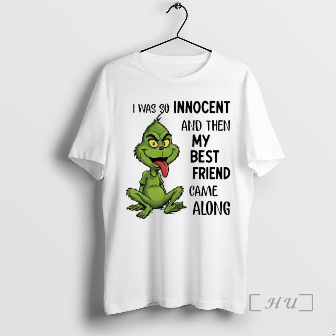 Officials Grinch Was So Innocent And Then My Best Friend Came Along Premium T Shirts