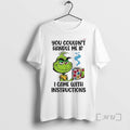Officials Grinch You Couldnt Handle Me If I Came With Instructions Premium T Shirts Sweater