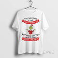 Officials Grinch You Say I Am Dirty Minded How Did You Understand Christmas Premium