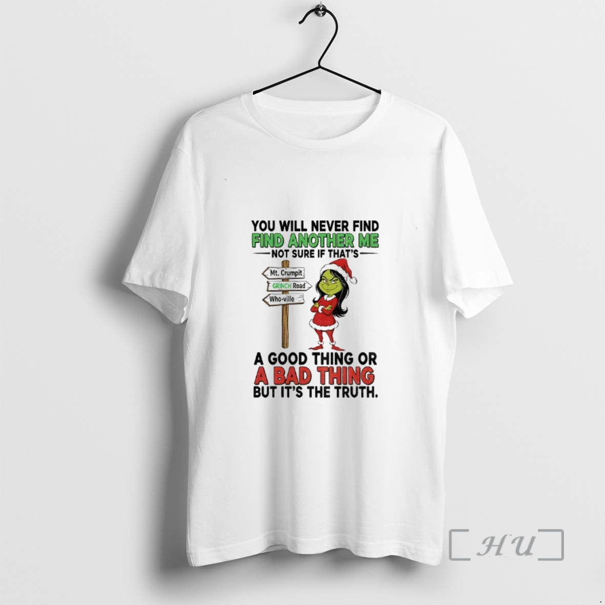 Officials Grinch You Will Never Find Another Me Not Sure If Thats Christmas Premium