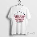 Officials Heading To Work Because I Was Too Scared To Buy Clippy Premium T Shirts