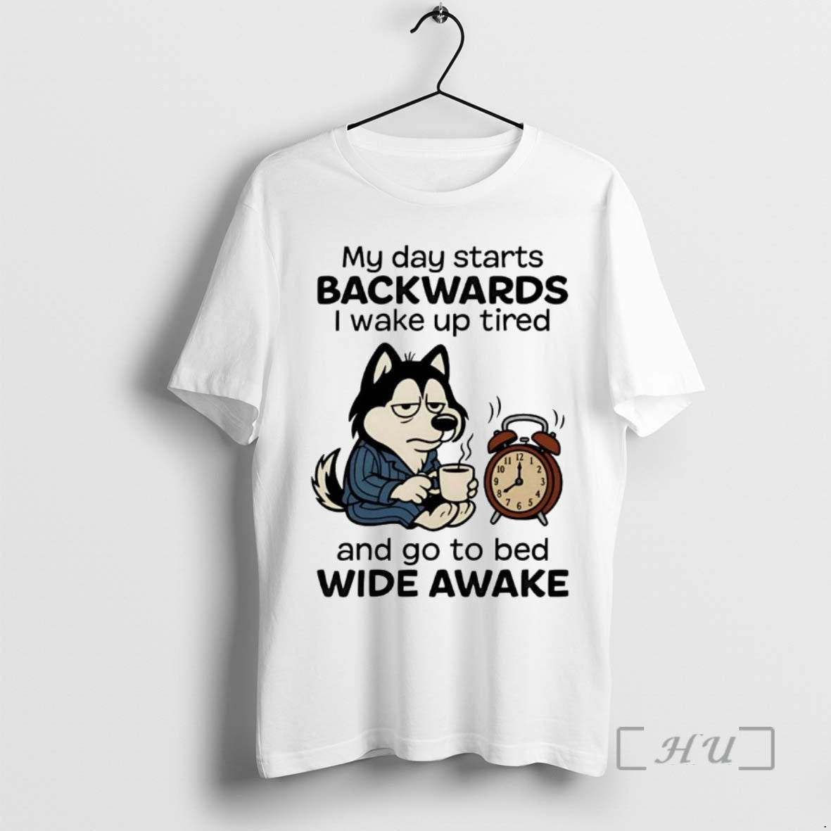 Officials Husky My Day Starts Backwards I Wake Up Tired Wide Awake Premium T Shirts