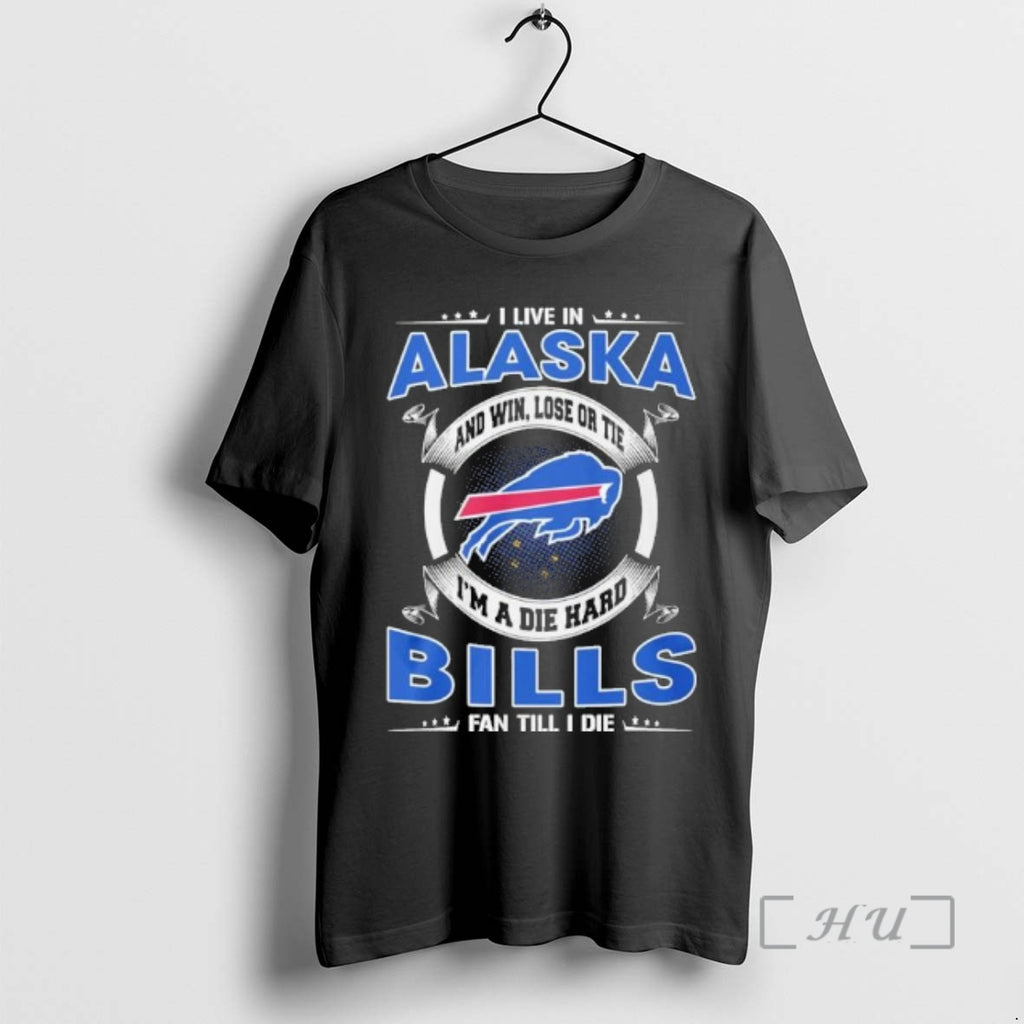 Officials I Live In Alaska And Win Lose Or Tie Im A Die Hard Buffalo