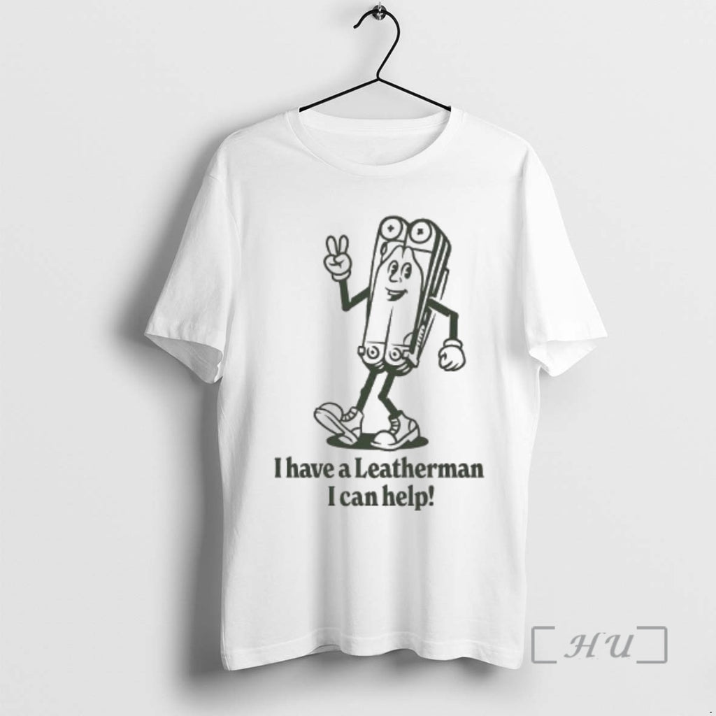 Officials I Have A Leatherman I Can Help Fresh Leatherman Graphic Premium T Shirts Sweater