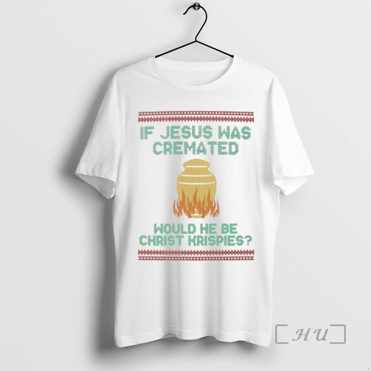 Officials If Jesus Was Cremate Would He Be Christ Krispies Ugly Christmas Premium T Shirts