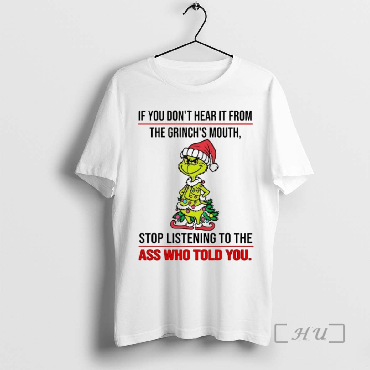 Officials If You Dont Hear It From The Grinchs Mouth Chirstmas 2025 Premium T Shirts