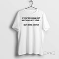 Officials If Youre Gonna Quit Anything Next Year Quit Being A Bitch Premium T Shirts